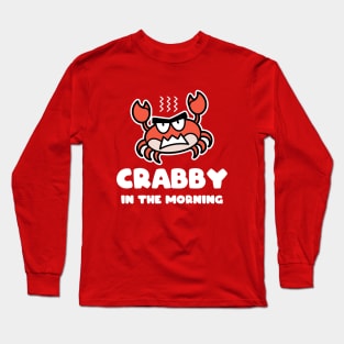 Crabby in the Morning Long Sleeve T-Shirt